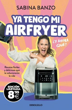 YA TENGO MI AIRFRYER, �Y AHORA QU�?