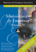 PROFESORES DE ENSE�ANZA SECUNDARIA. ADMINISTRACION DE EMPRESAS. VOLUMEN IV