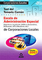 ESCALA DE ADMINISTRACIN ESPECIAL. CORPORACIONES LOCALES. TEST COMN.