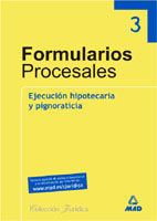 COLECCION DE FORMULARIOS JURISDICCIONALES Y DE PARTE .III.EJECUCION HIPOTECARIA