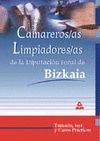 CAMAREROS/AS-LIMPIADORES/AS DE LA DIPUTACION FORAL DE BIZKAIA.TEMARIO,TEST Y CAS