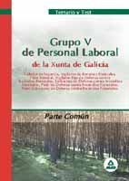 GRUPOS V PERSONAL LABORAL DE LA XUNTA DE GALICIA. PARTE COMN.  TEMARIO COMN Y