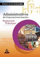 ADMINISTRATIVOS DE CORPORACIONES LOCALES. SUPUESTOS PRACTICOS