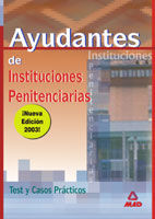 AYUDANTES DE INSTITUCIONES PENITENCIARIAS. TEST Y CASOS PRCTICOS