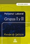 PERSONAL LABORAL DE LA XUNTA DE GALICIA. GRUPOS I Y II. TEMARIO GENERAL COMUN