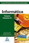 CUERPO DE PROFESORES DE ENSE�ANZA SECUNDARIA. INFORM�TICA. TEMARIO. VOLUMEN IV
