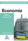 CUERPO DE PROFESORES DE ENSE�ANZA SECUNDARIA. ECONOM�A. TEMARIO. VOLUMEN III