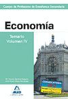 CUERPO DE PROFESORES DE ENSE�ANZA SECUNDARIA. ECONOM�A. TEMARIO. VOLUMEN IV