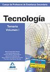 CUERPO DE PROFESORES DE ENSEANZA SECUNDARIA. TECNOLOGA. TEMARIO. VOLUMEN I