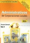 ADMINISTRATIVOS DE LAS CORPORACIONES LOCALES. TEMARIO GENERAL. VOLUMEN I