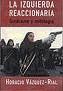 LA IZQUIERDA REACCIONARIA.SINDROME Y MITOLOGIA