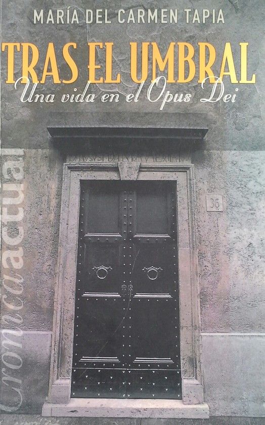 TRAS EL UMBRAL. UNA VIDA EN EL OPUS DEI