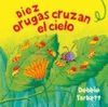 DIEZ ORUGAS CRUZAN EL CIELO