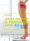 ADELGAZAR A PARTIR DE LOS 40