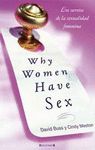 WHY WOMEN HAVE SEX (SECRETOS SEXUALIDAD FEMENINA)