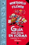 MORTADELO Y FILEM�N Y SU GU�A PARA ESTAR EN FORMA (SEG�N LA T.I.A.)