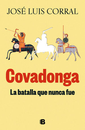 COVADONGA. LA BATALLA QUE NUNCA FUE