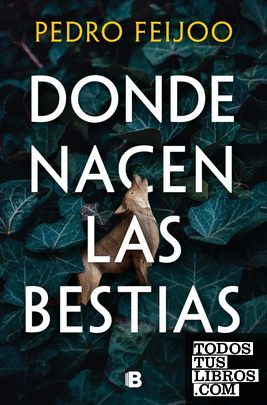 DONDE NACEN LAS BESTIAS
