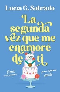 LA SEGUNDA VEZ QUE ME ENAMORE DE TI