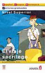 EL VIAJE SACRILEGO.NIVEL SUPERIOR.LECTURAS GRADUADAS.ESPA�.LENGU.EXTRA