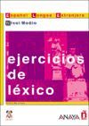 ESPA�OL LENGUA EXTRANJERA. NIVEL MEDIO. EJERCICIOS DE LEXICA