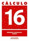 C�LCULO 16. N�MEROS DECIMALES. SUMAS.