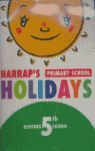 HARRAP'S HOLIDAYS, 5 EDUCACI�N PRIMARIA, 3 CICLO