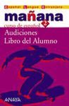 MA�ANA.CURSO DE ESPA�OL.2.AUDICIONES.LIBRO DEL ALUMNO