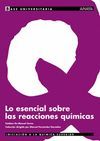 LO ESENCIAL SOBRE LAS REACCIONES QU�MICAS.