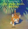 �NO TENGAS MIEDO, MICHIF�!