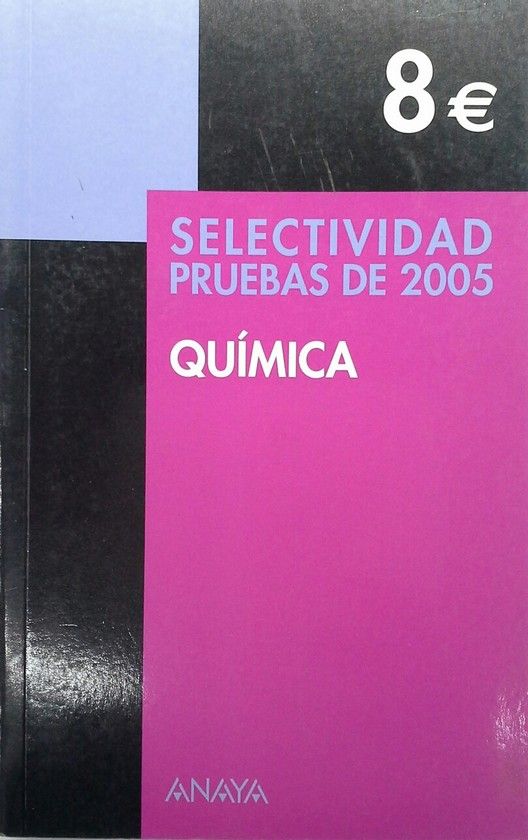 SELECTIVIDAD, QUMICA. PRUEBAS 2005