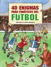40 ENIGMAS PARA FAN�TICOS DEL F�TBOL