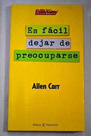 ES F�CIL DEJAR DE PREOCUPARSE