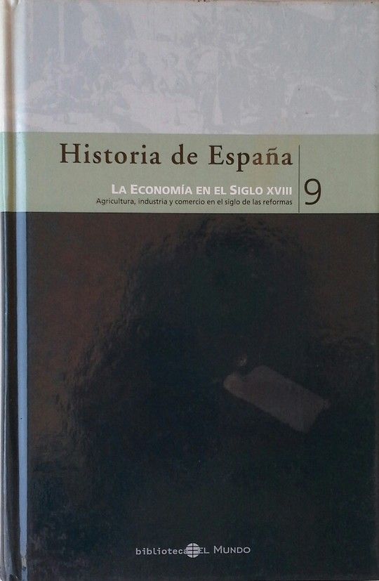 HISTORIA DE ESPAA 9. LA ECONOMIA EN EL SIGLO XVIII