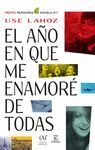 EL A�O EN QUE ME ENAMOR� DE TODAS