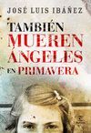 TAMBI�N MUEREN �NGELES EN PRIMAVERA