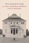 LA REAL ACADEMIA ESPA�OLA. VIDA E HISTORIA