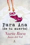 PARA ANA (DE TU MUERTO)
