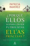 POR QU ELLOS SUEAN CON SER FUTBOLISTAS Y ELLAS PRINCESAS?