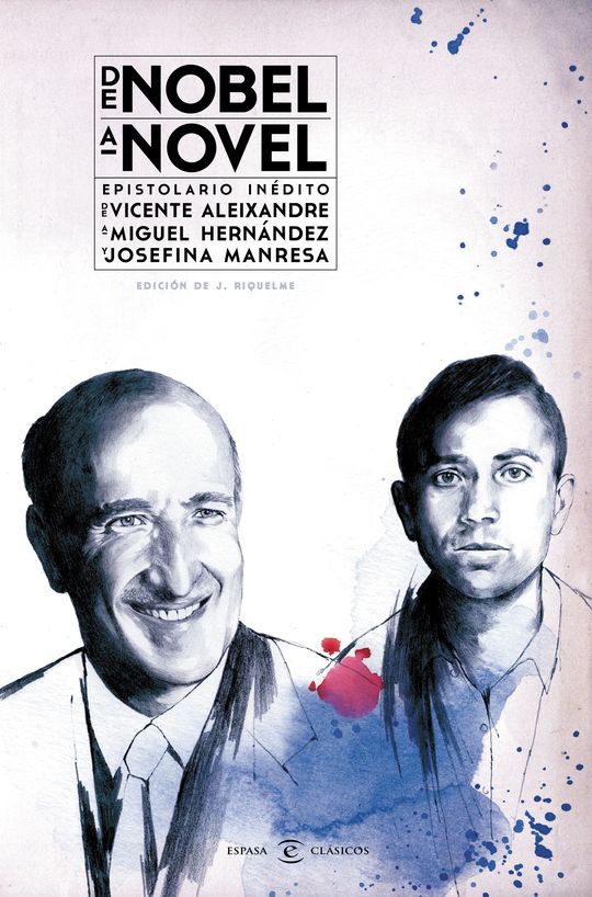 DE NOBEL A NOVEL. EPISTOLARIO IN�DITO DE VICENTE ALEIXANDRE A MIGUEL HERN�NDEZ
