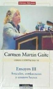 ENSAYOS III. O. C. CARMEN MARTIN GAITE, VOL.VI