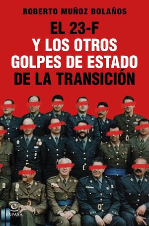 EL 23-F Y LOS OTROS GOLPES DE ESTADO DE LA TRANSICIN