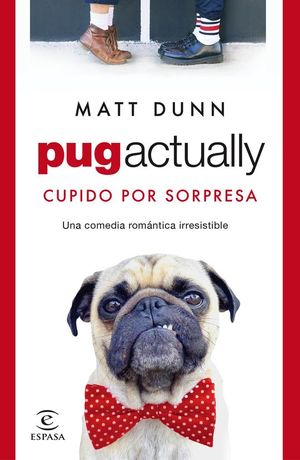 PUG ACTUALLY. CUPIDO POR SORPRESA