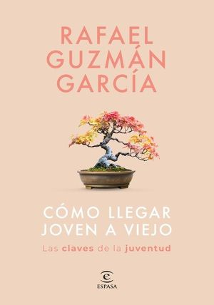 COMO LLEGAR JOVEN A VIEJO