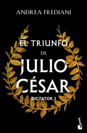 EL TRIUNFO DE JULIO CESAR (SERIE DICTATOR 3)