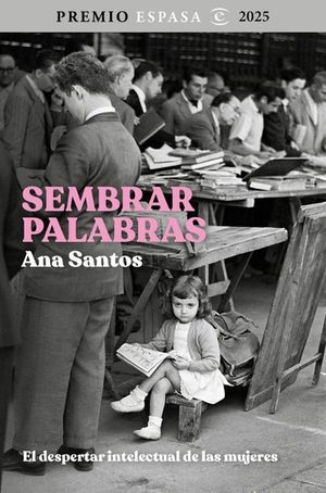 SEMBRAR PALABRAS. EL DESPERTAR INTELECTUAL DE LAS MUJERES