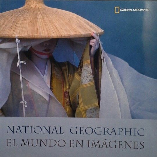 NATIONAL  GEOGRAPHIC - EL MUNDO EN IMGENES