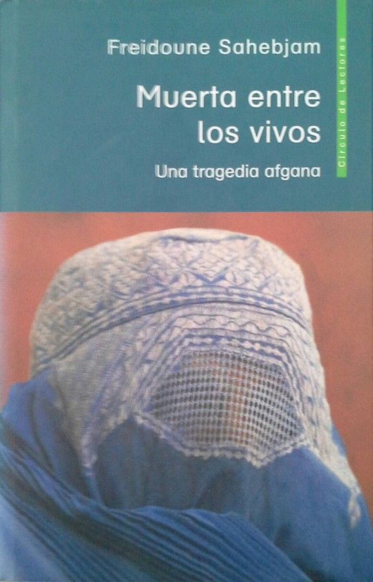 MUERTA ENTRE LOS VIVOS : UNA TRAGEDIA AFGANA