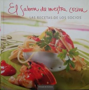 EL SABOR DE NUESTRA COCINA : LAS RECETAS DE LOS SOCIOS
