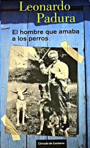 EL HOMBRE QUE AMABA A LOS PERROS